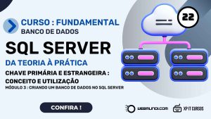 Chave Primária e Estrangeira no SQL Server : Entendendo o Conceito e Utilização