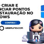 Como Criar e Gerenciar Pontos de Restauração no Windows