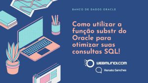 Descubra como utilizar a função substr do Oracle para otimizar suas consultas SQL