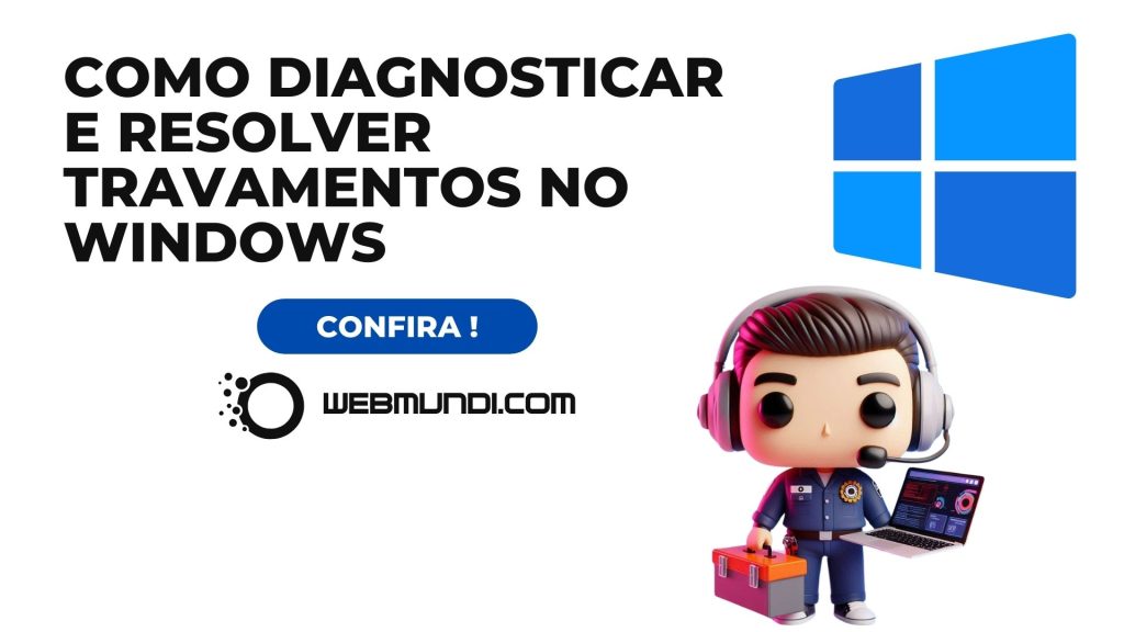 Como Diagnosticar e Resolver Travamentos no Windows