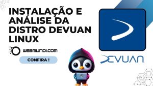 Instalação e Análise da Distro Devuan Linux