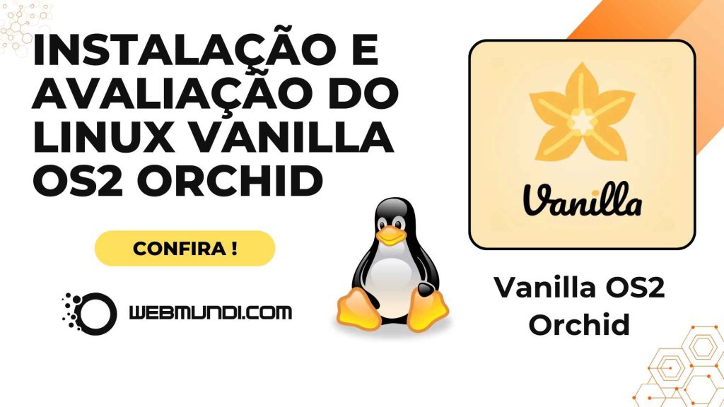 Instalação e Análise da Distro Linux Vanilla OS2 Orchid