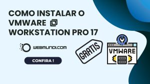 Instalação do VMware Workstation Pro 17