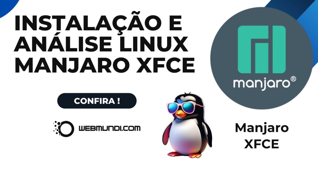 Instalação e Análise da Distro Linux Manjaro Xfce